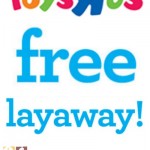Toys R Us Layaway: Free Layaway Program